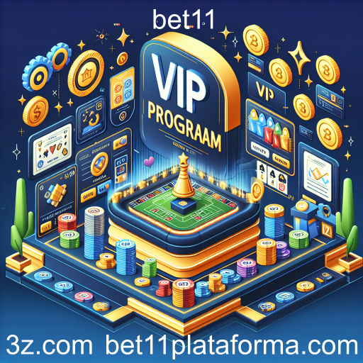 Descubra o Programa VIP da Bet11: Benefícios Exclusivos para Apostadores